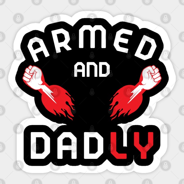 ARMED AND DADLY FUNNY FATHER MMA FIGHTER HOT BOXING HANDS Sticker by CoolFactorMerch